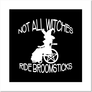 Not all Witches Ride Broomsticks Wheelchair Cheeky Witch® Posters and Art